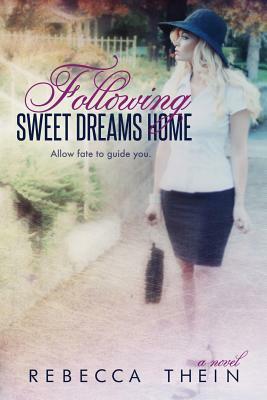 Following Sweet Dreams Home by Rebecca Thein
