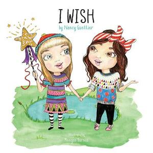 I Wish by Nancy Guettier