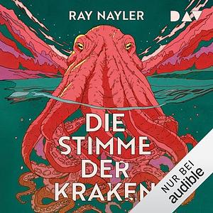 Die Stimme der Kraken by Ray Nayler