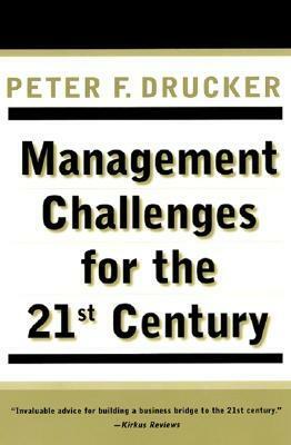 Management Challenges for the 21st Century by Peter F. Drucker