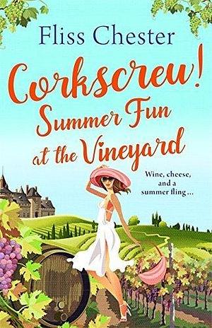 Corkscrew!: Summer Sun at the Vineyard by Fliss Chester, Fliss Chester