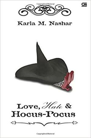 Love, Hate & Hocus-Pocus by Karla M. Nashar