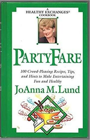 Party Fare: A Healthy Exchanges Cookbook by JoAnna M. Lund