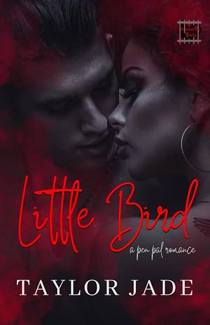 Little Bird: Criminally Yours by Taylor Jade