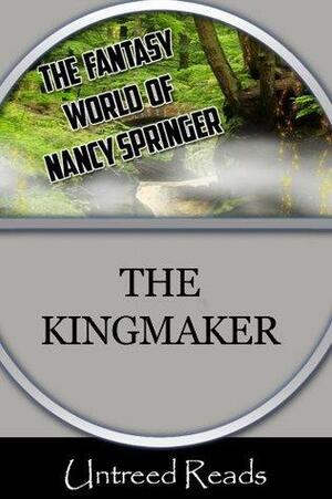 The Kingmaker by Nancy Springer