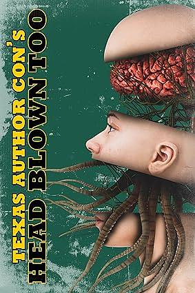 Head Blown Too: More Extreme Horror Stories by Merrill David