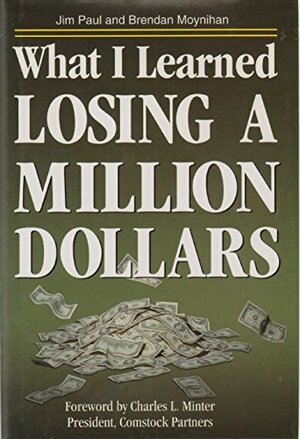 What I Learned Losing a Million Dollars by Jim Paul