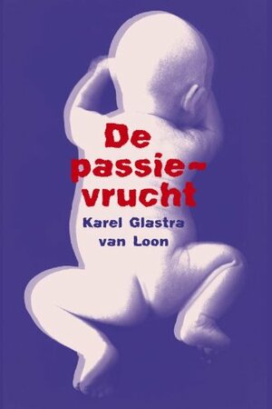 De passievrucht by Karel Glastra van Loon