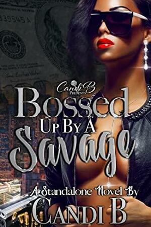 Bossed Up By A Savage by Candi B