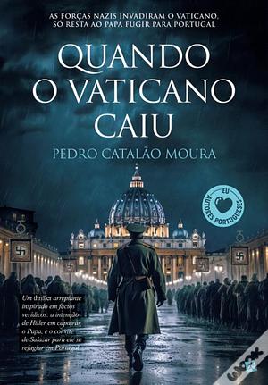 Quando o Vaticano caiu  by Pedro Catalão Moura