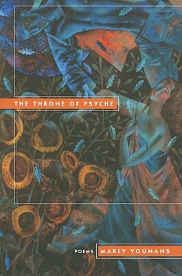 The Throne of Psyche by Marly Youmans