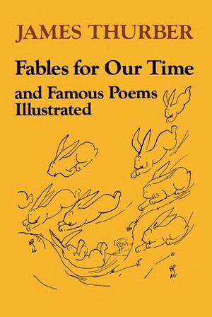 Fables for Our Time and Famous Poems Illustrated by James Thurber
