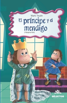 El principe y el mendigo by Mark Twain