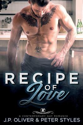 Recipe Of Love by Peter Styles, J.P. Oliver