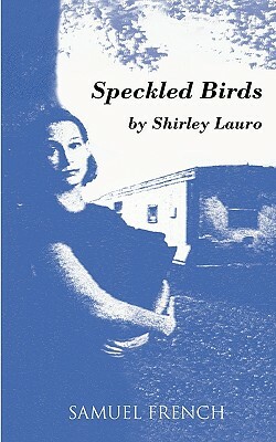 Speckled Birds by Shirley Lauro