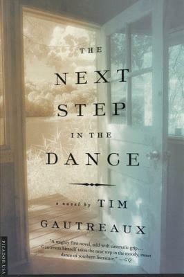 The Next Step in the Dance by Gautreaux, Tim Gautreaux