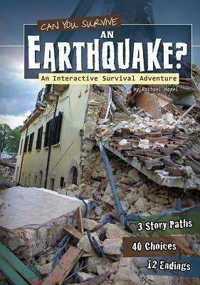 Can You Survive an Earthquake?: An Interactive Survival Adventure by Rachael Hanel
