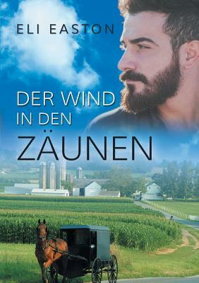 Der Wind In den Zäunen by Eli Easton