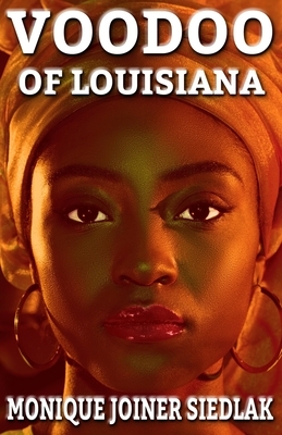 Voodoo of Louisiana by Monique Joiner Siedlak