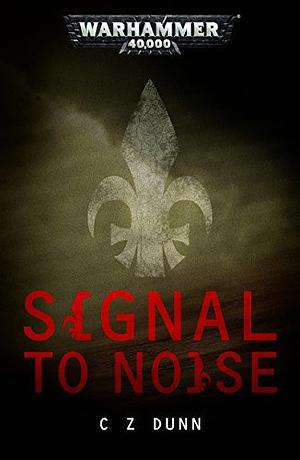 Signal to Noise by Christian Z. Dunn