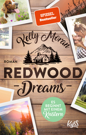 Redwood Dreams - Es beginnt mit einem Knistern by Kelly Moran