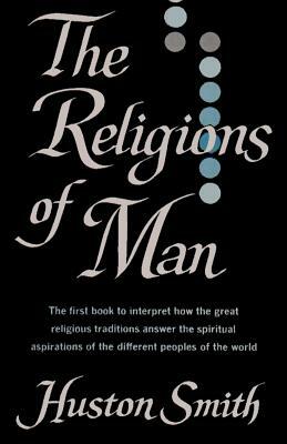 The Religions of Man by Huston Smith