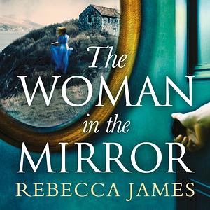 The Woman in the Mirror by Rebecca James
