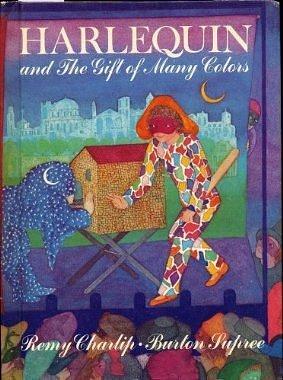 Harlequin and the Gift of Many Colors by Remy Charlip, Remy Charlip, Burton Supree