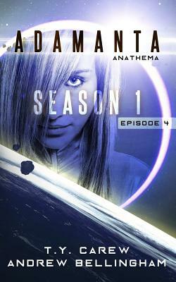 Anathema: Season 1, Episode 4 by T. y. Carew, Andrew Bellingham