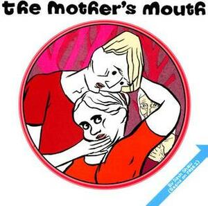 The Mother's Mouth by Dash Shaw