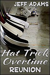 Hat Trick Overtime: Reunion by Jeff Adams