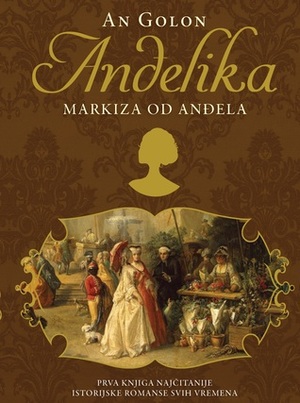 Anđelika: Markiza od anđela by Tea Jovanović, Anne Golon, Vladimir D. Janković