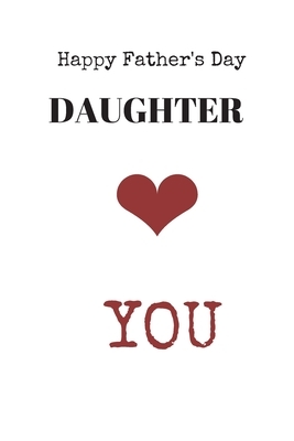 Daughter love You: I love you Dad gift from a daughter by Charles Young