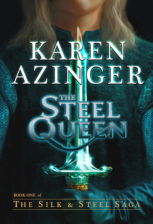 The Steel Queen by Karen Azinger