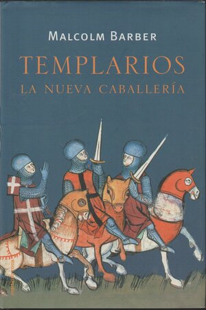 Templarios: La nueva caballería by Malcolm Barber