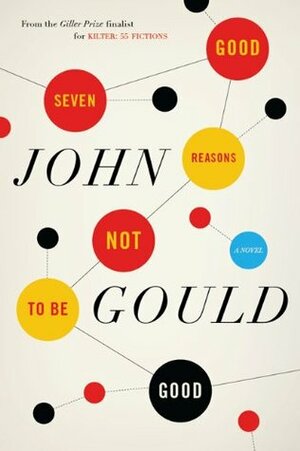 Seven Good Reasons Not To Be Good by John Gould
