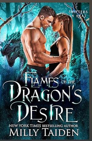 Flames of the Dragon's Desire  by Milly Taiden