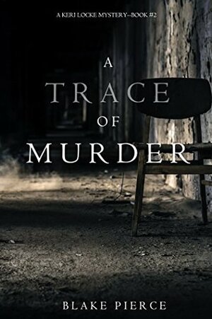 A Trace of Murder by Blake Pierce