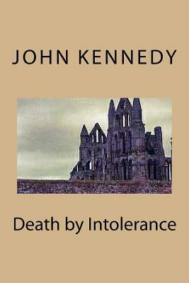Death by Intolerance by John Kennedy