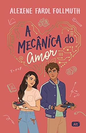 A mecânica do amor  by Alexene Farol Follmuth