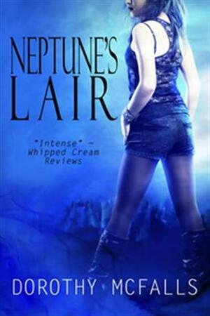 Neptune's Lair by Dorothy McFalls