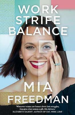 Work Strife Balance by Mia Freedman