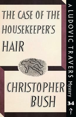 The Case of the Housekeeper's Hair by Christopher Bush