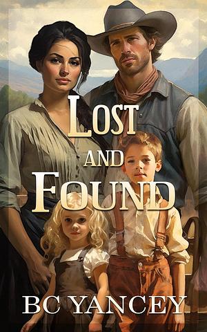 Lost and Found by B.C. Yancey