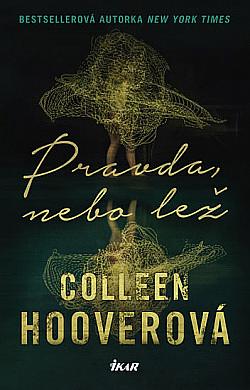 Pravda, nebo lež by Colleen Hoover