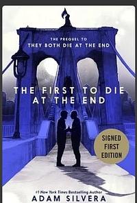 The First to Die at the End by Adam Silvera