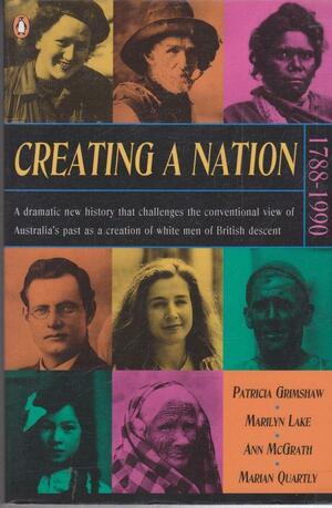 Creating a Nation by Patricia Grimshaw