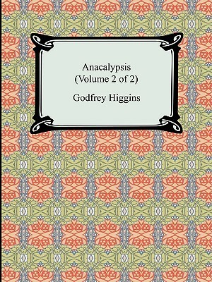Anacalypsis (Volume 2 of 2) by Godfrey Higgins