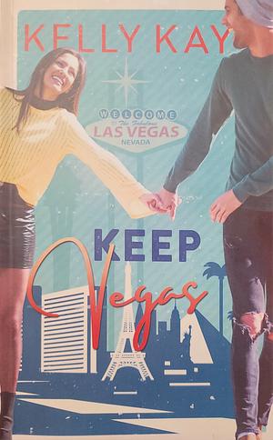 Keep Vegas by Kelly Kay