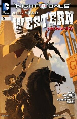 All Star Western #9 by Justin Gray, Patrick Scherberger, Jimmy Palmiotti, Moritat